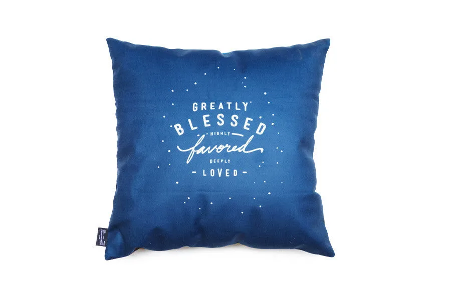 Greatly Blessed, Highly Favored, Deeply Loved {Cushion Cover}