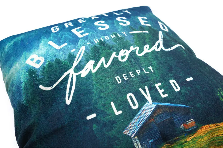 Greatly Blessed, Highly Favored, Deeply Loved {Cushion Cover}