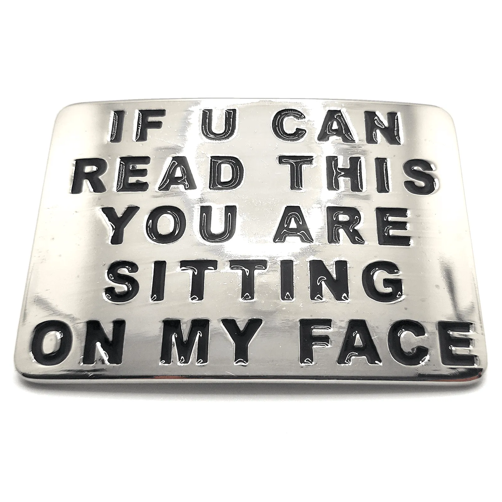 IF U CAN READ THIS YOU ARE SITTING ON MY FACE Belt Buckle