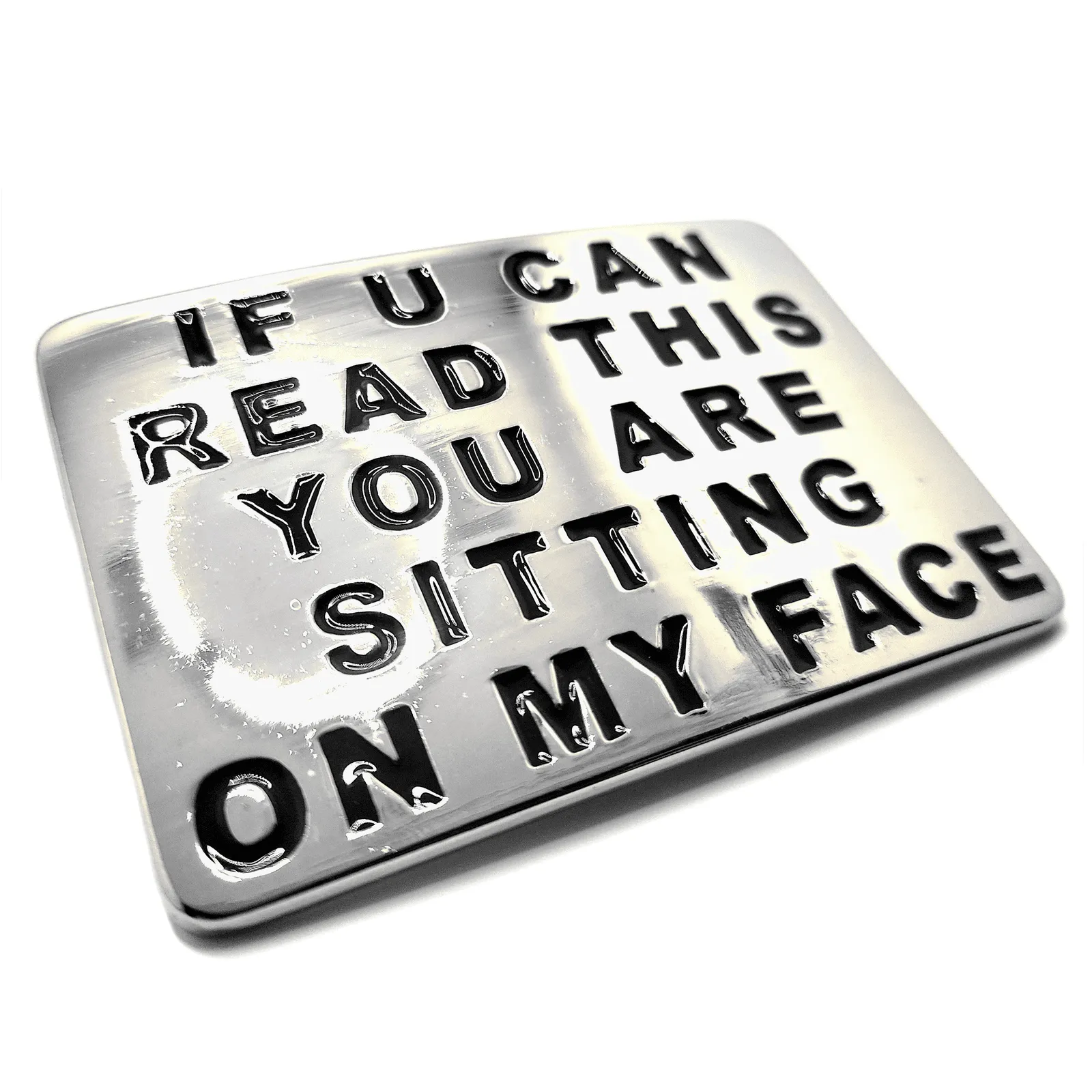 IF U CAN READ THIS YOU ARE SITTING ON MY FACE Belt Buckle