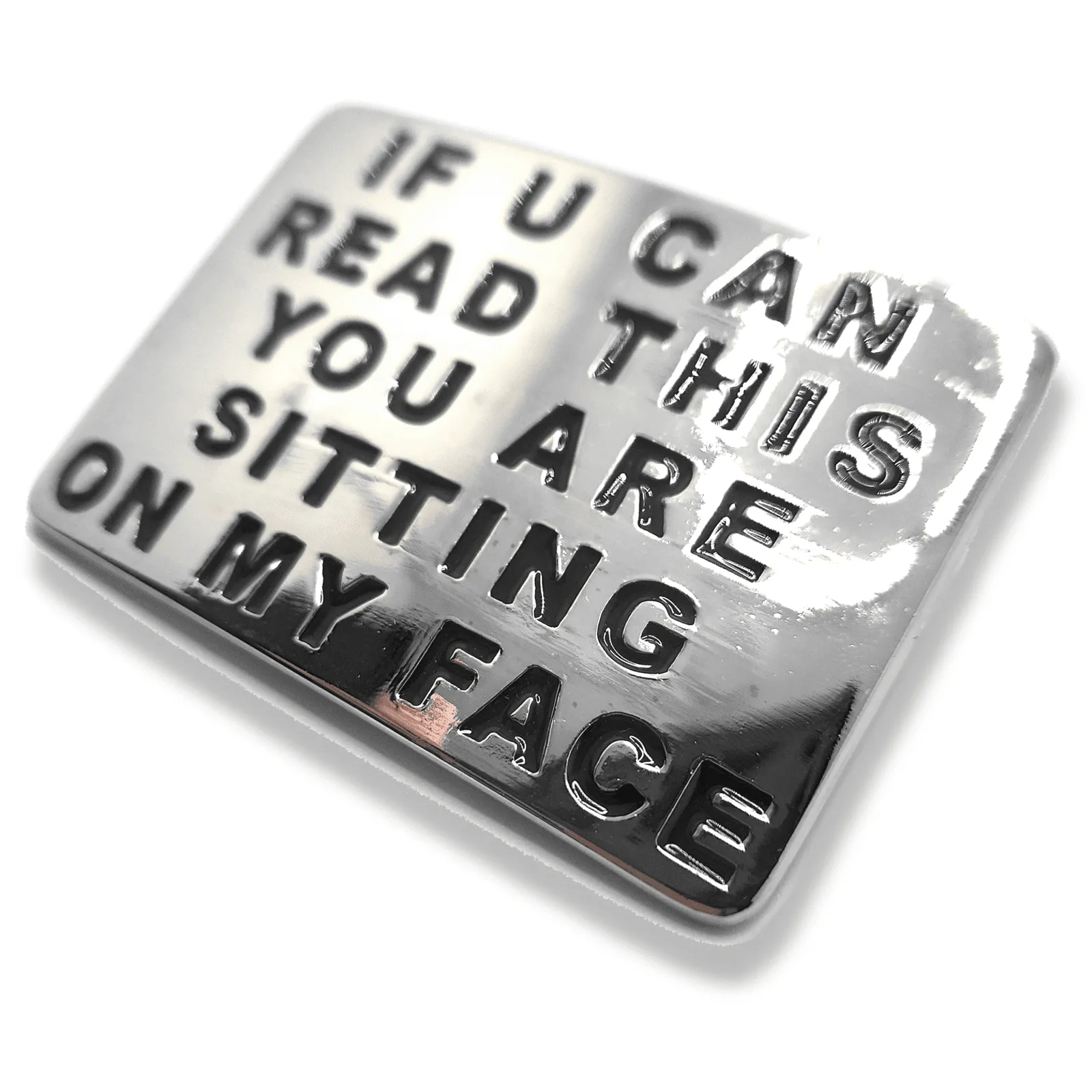 IF U CAN READ THIS YOU ARE SITTING ON MY FACE Belt Buckle