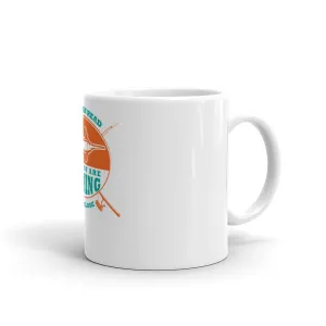 If you can read this you are fishing too close Mug