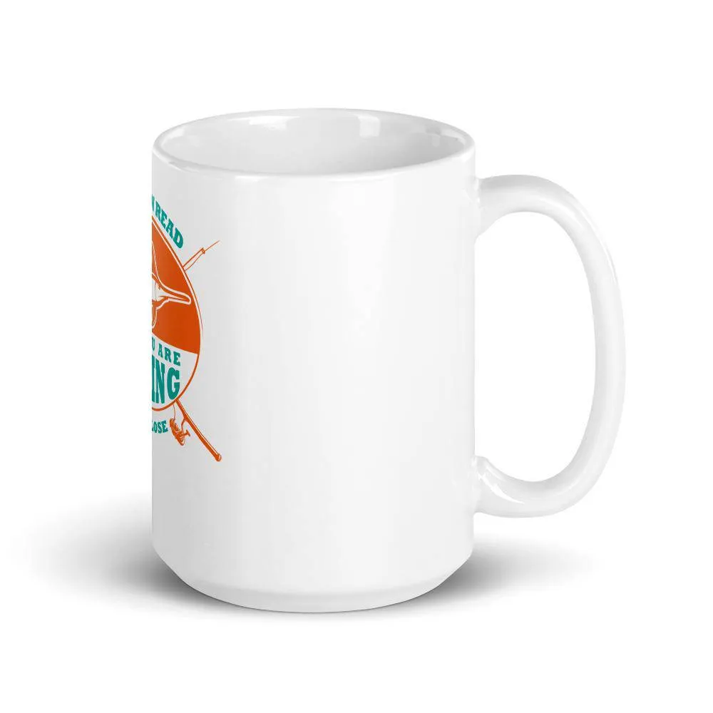 If you can read this you are fishing too close Mug